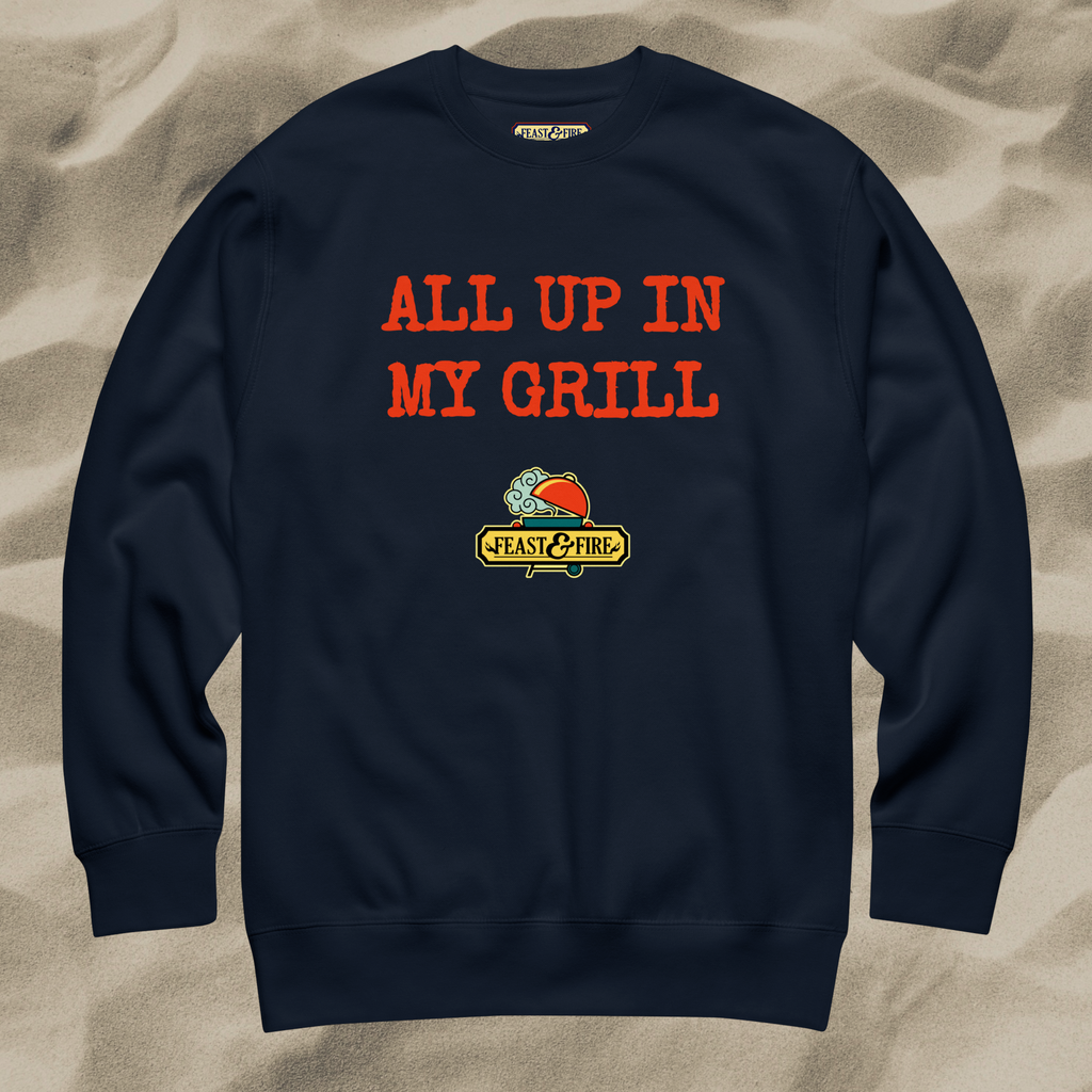 Sweatshirt - ALL UP IN MY GRILL - RED TEXT