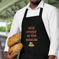 Apron - ONLY CRISPY ON THE OUTSIDE