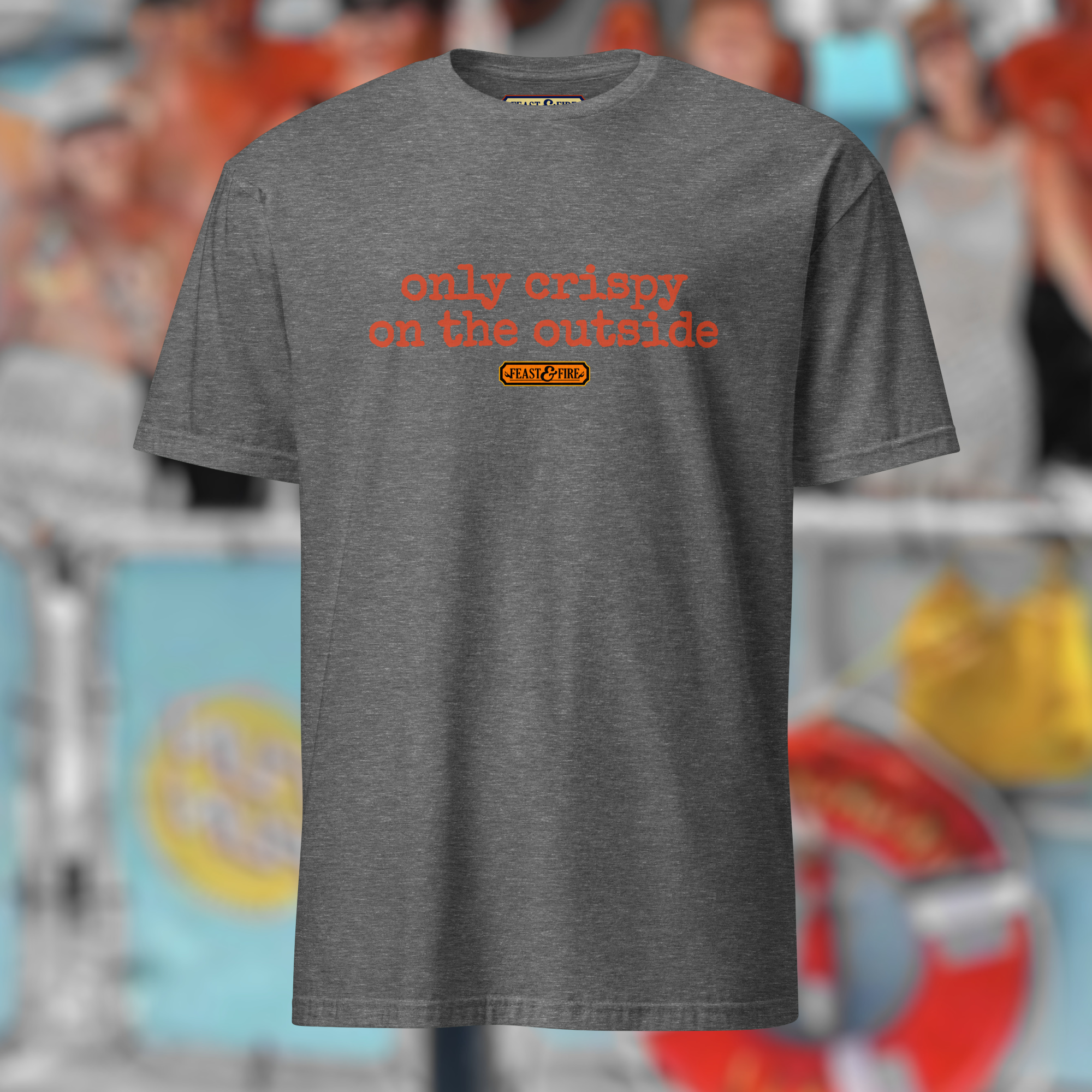 T-Shirt - ONLY CRISPY ON THE OUTSIDE