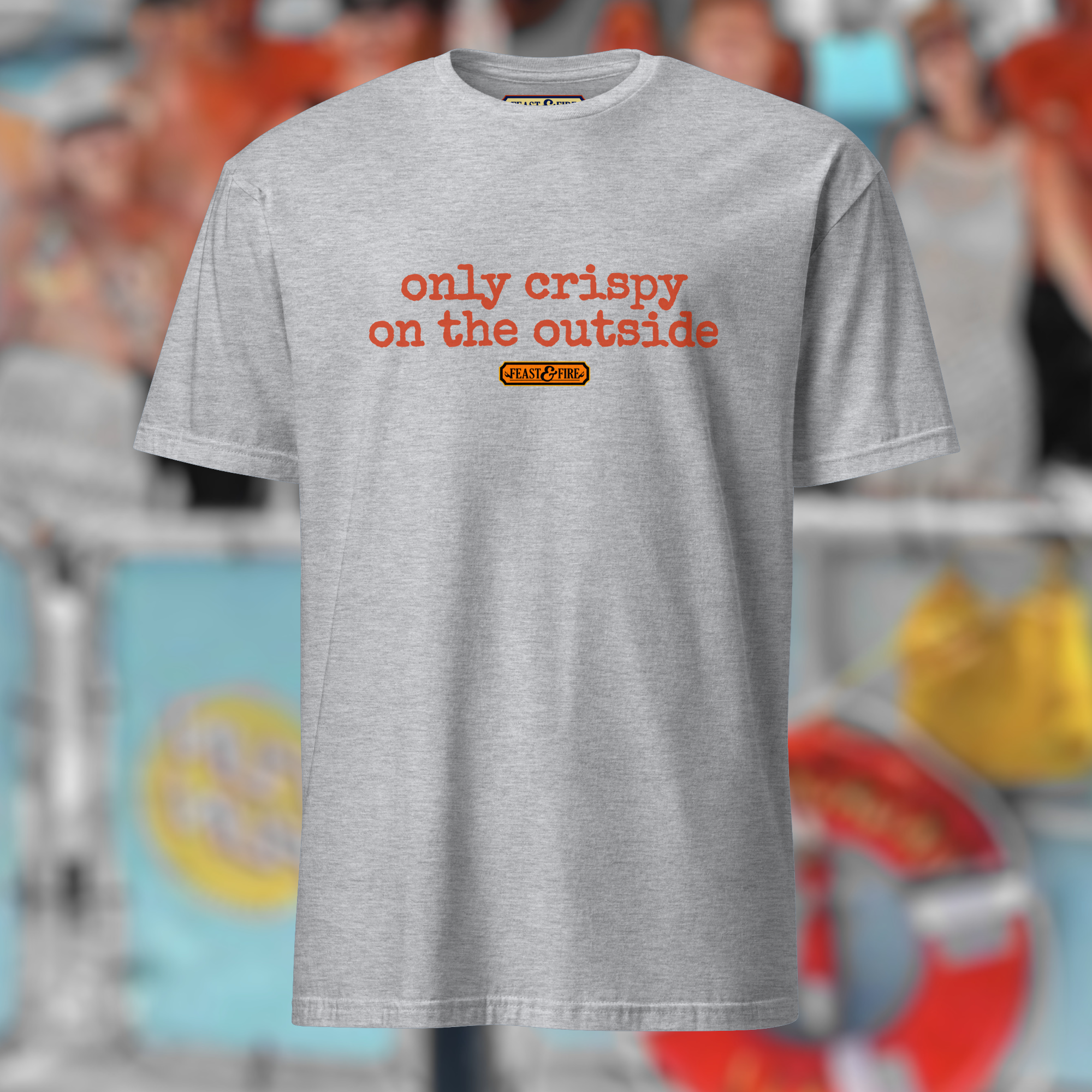 T-Shirt - ONLY CRISPY ON THE OUTSIDE