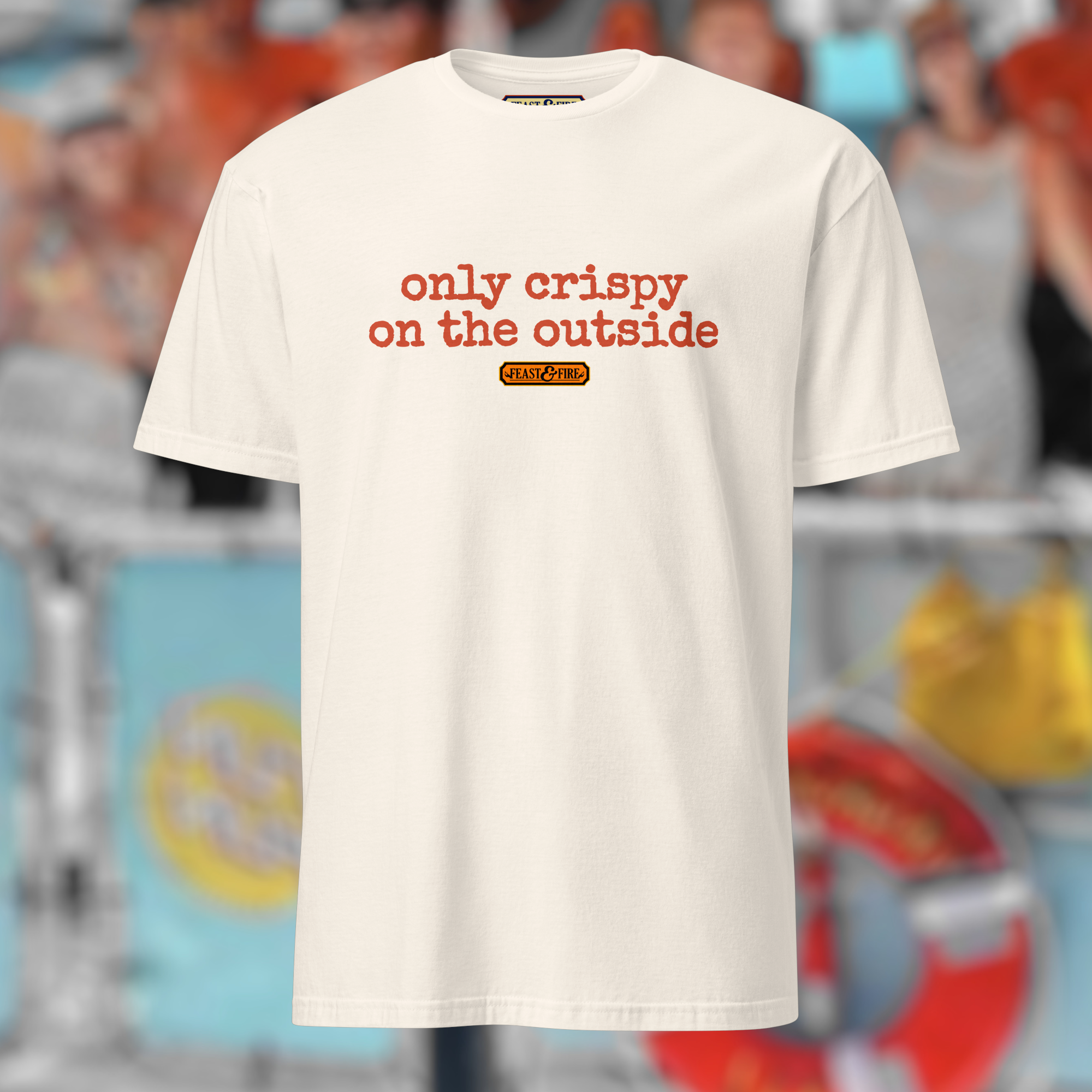 T-Shirt - ONLY CRISPY ON THE OUTSIDE