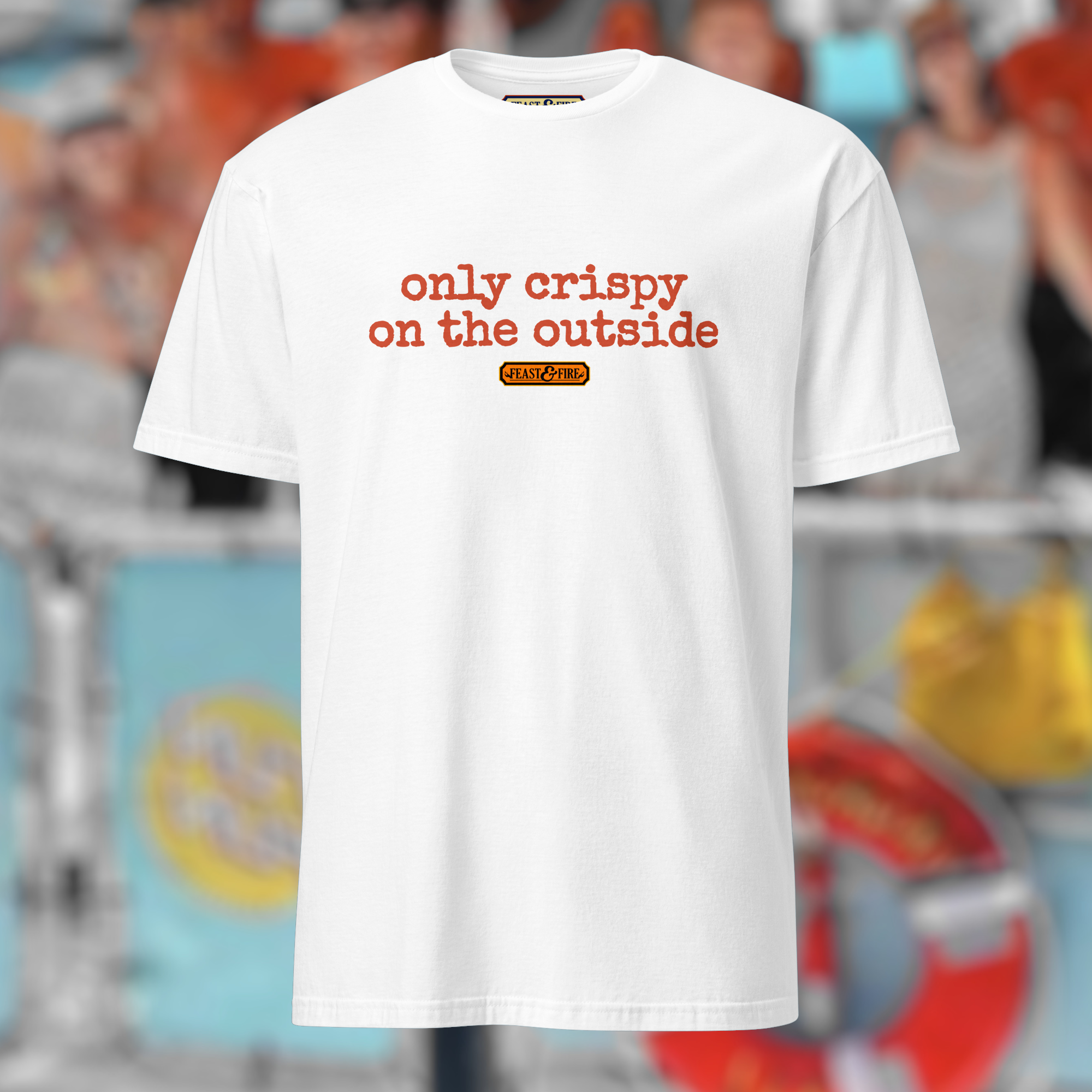 T-Shirt - ONLY CRISPY ON THE OUTSIDE