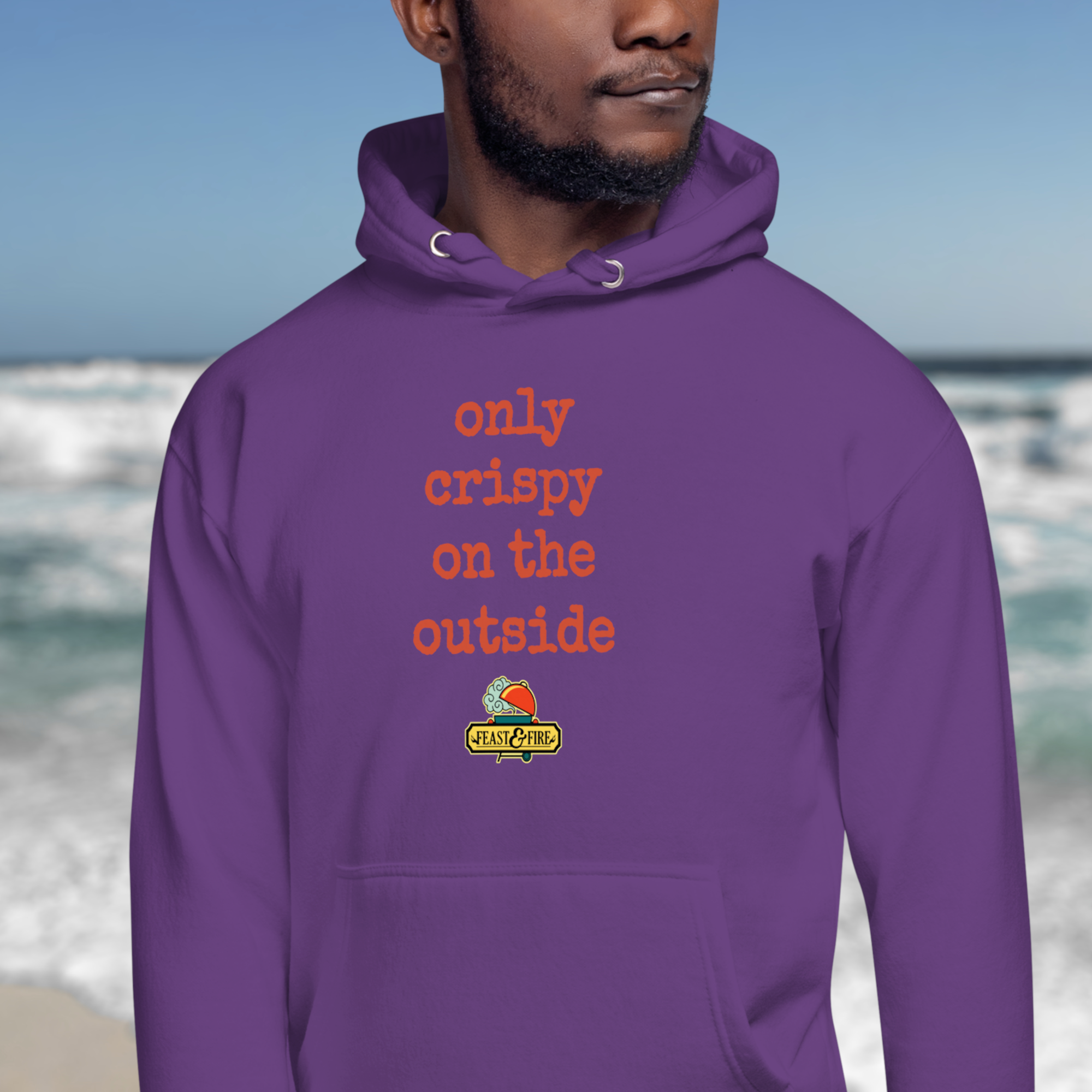 Hoodie - ONLY CRISPY ON THE OUTSIDE
