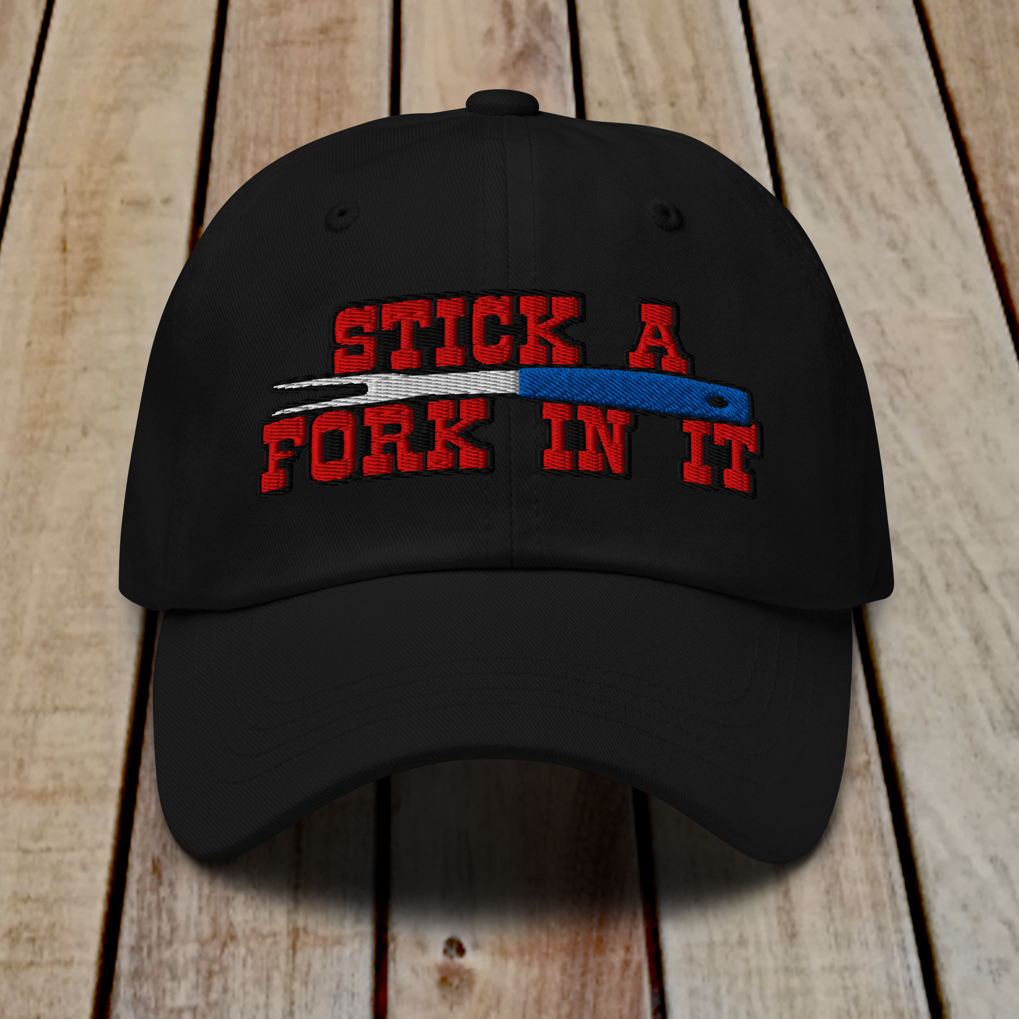 The Dad Hat - STICK A FORK IN IT