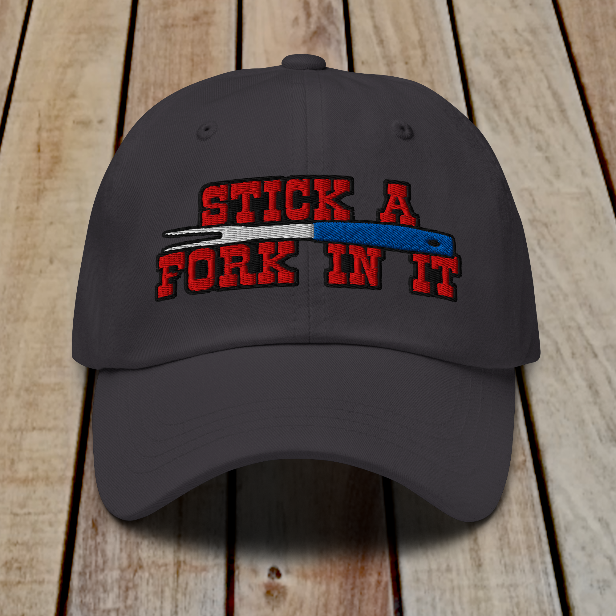 The Dad Hat - STICK A FORK IN IT
