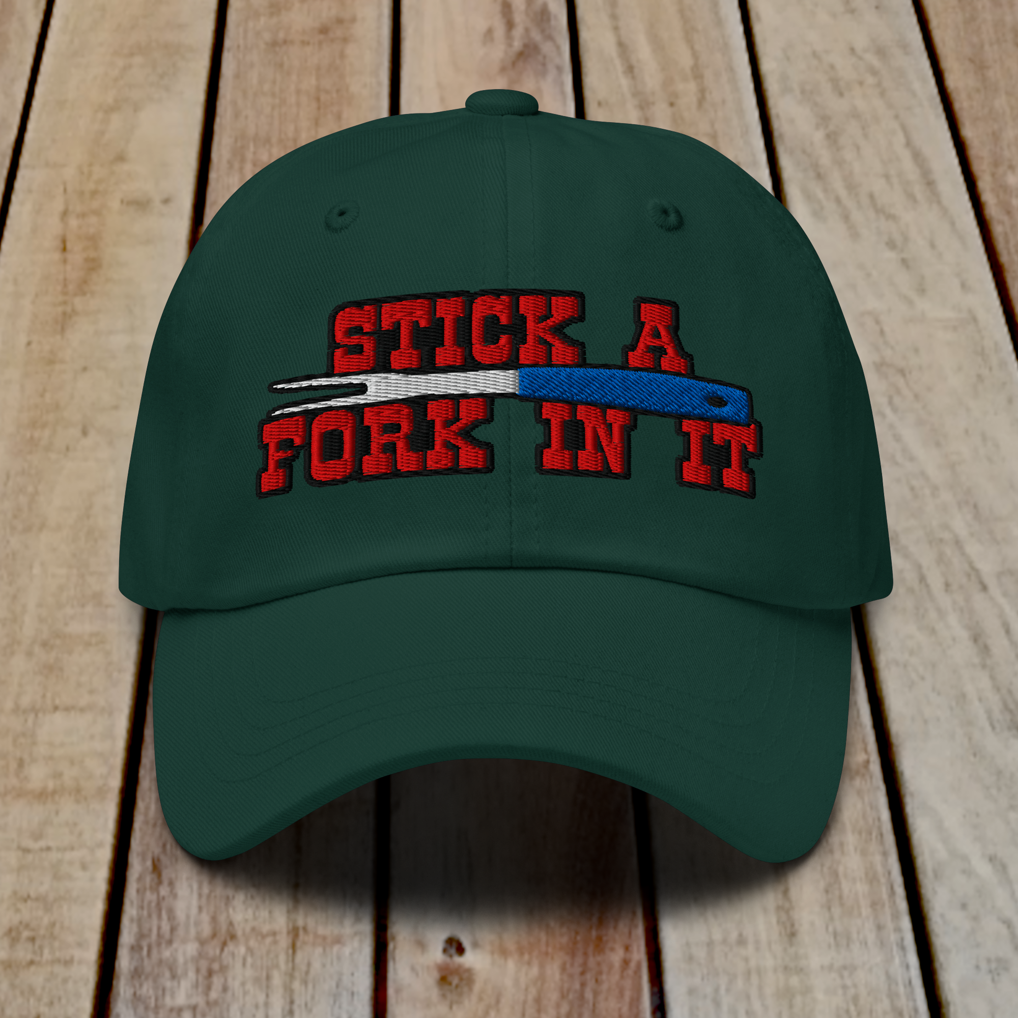 The Dad Hat - STICK A FORK IN IT