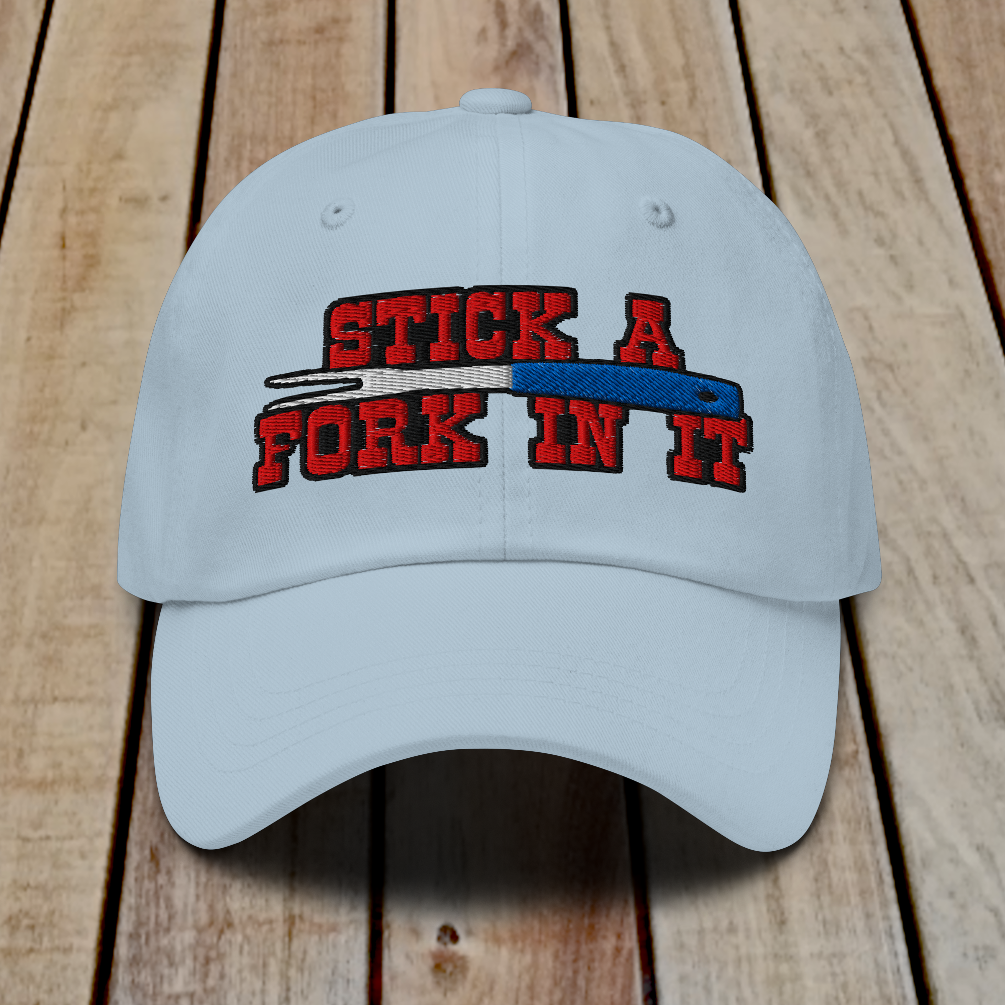 The Dad Hat - STICK A FORK IN IT