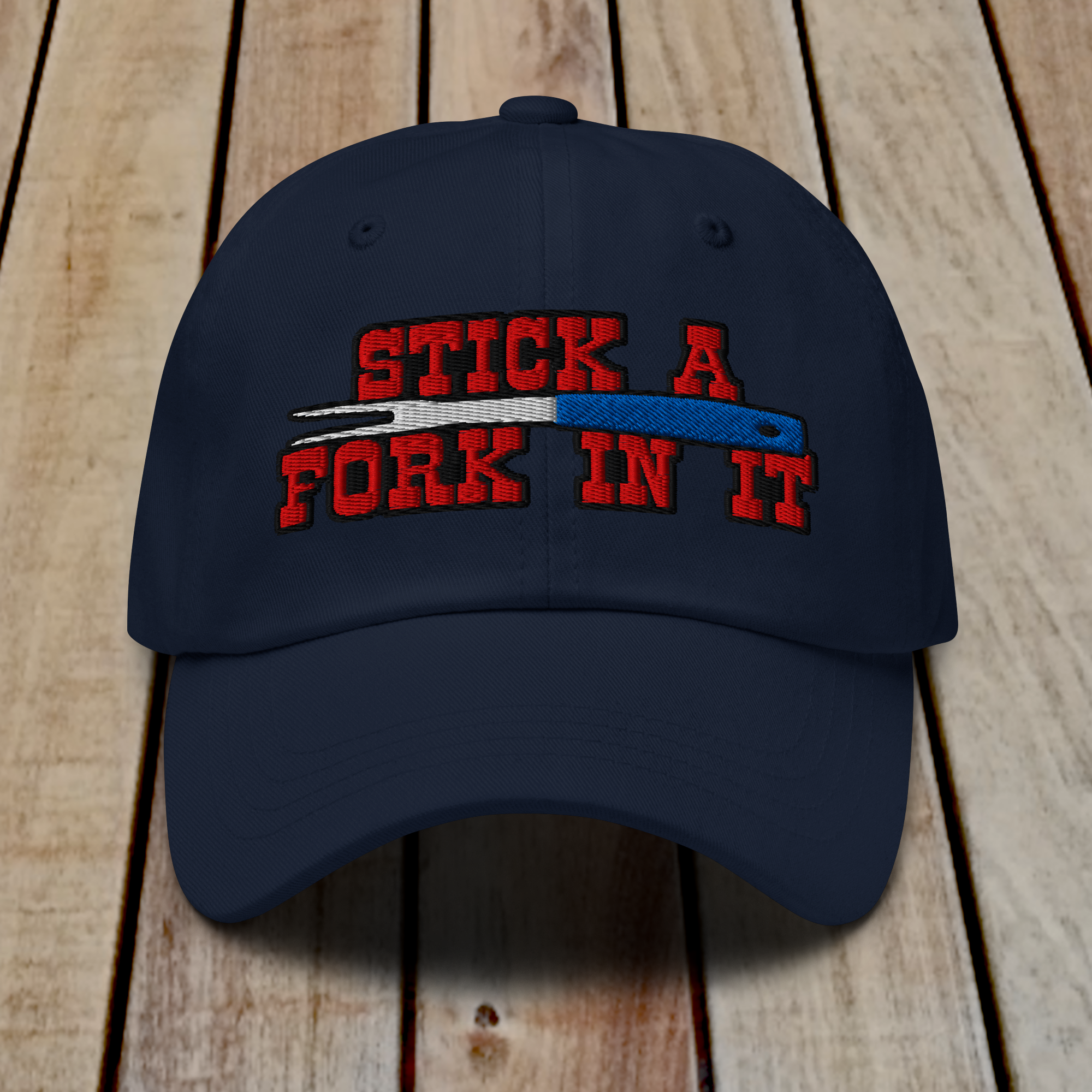 The Dad Hat - STICK A FORK IN IT