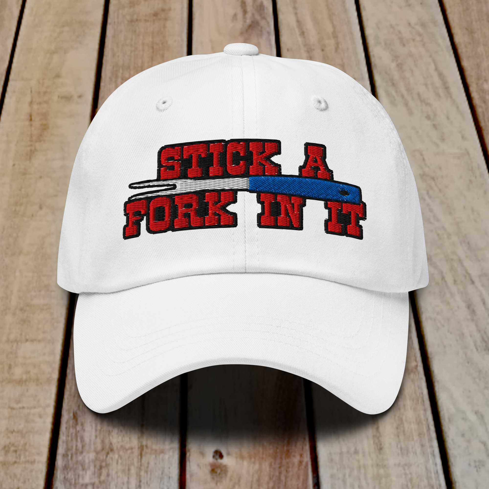The Dad Hat - STICK A FORK IN IT